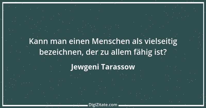 Zitat von Jewgeni Tarassow 3