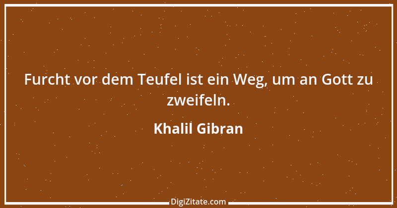 Zitat von Khalil Gibran 73