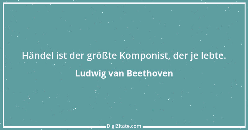 Zitat von Ludwig van Beethoven 41