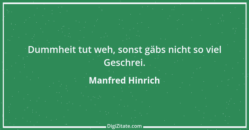 Zitat von Manfred Hinrich 3077