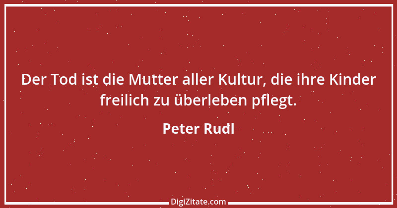 Zitat von Peter Rudl 177