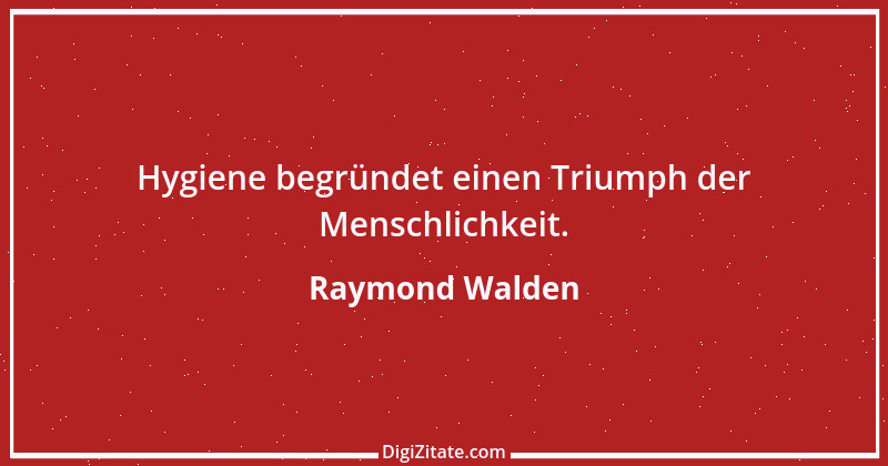 Zitat von Raymond Walden 376