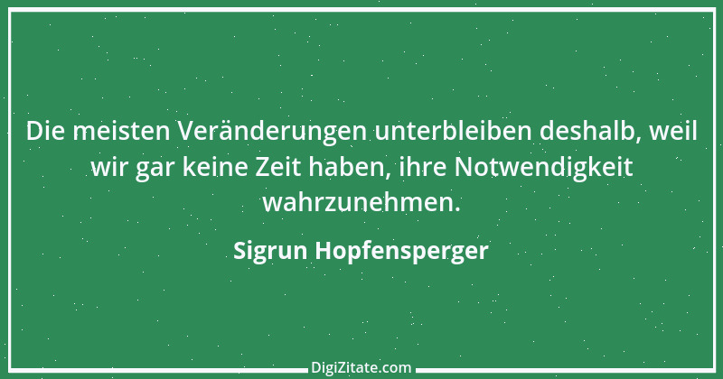 Zitat von Sigrun Hopfensperger 71