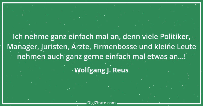 Zitat von Wolfgang J. Reus 743