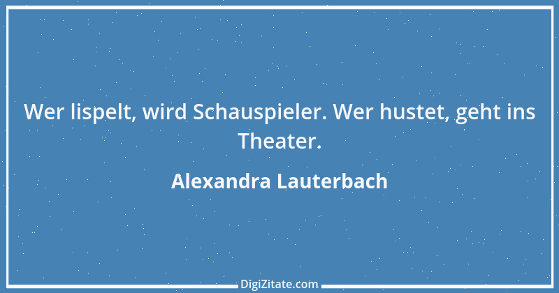 Zitat von Alexandra Lauterbach 1