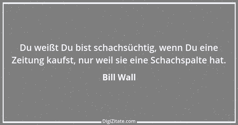 Zitat von Bill Wall 9