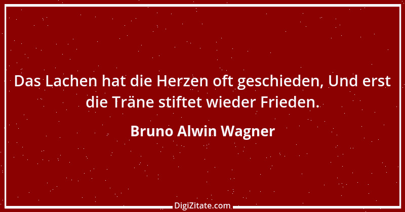 Zitat von Bruno Alwin Wagner 30