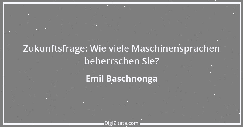 Zitat von Emil Baschnonga 300