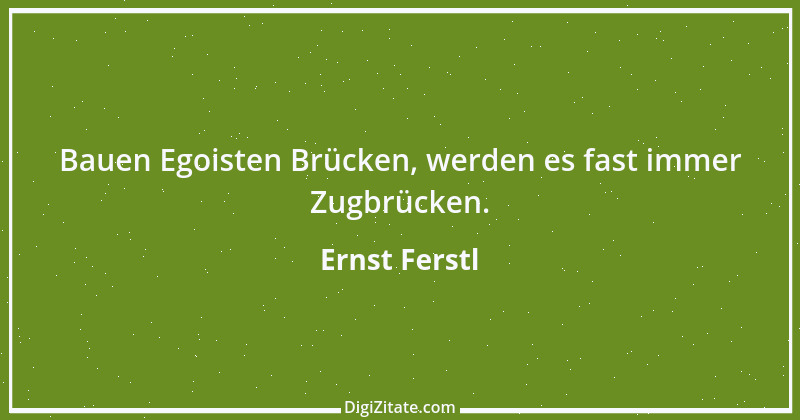 Zitat von Ernst Ferstl 345