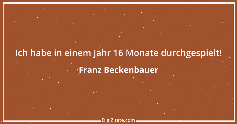 Zitat von Franz Beckenbauer 121