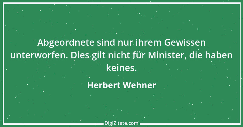 Zitat von Herbert Wehner 12