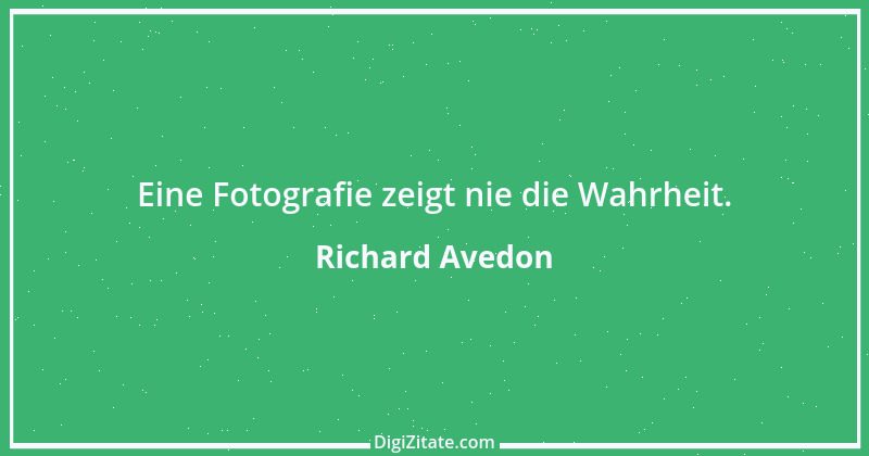 Zitat von Richard Avedon 1