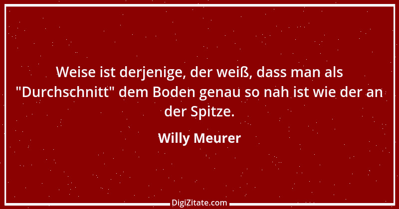 Zitat von Willy Meurer 205