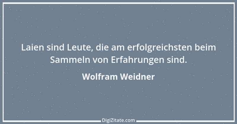 Zitat von Wolfram Weidner 62