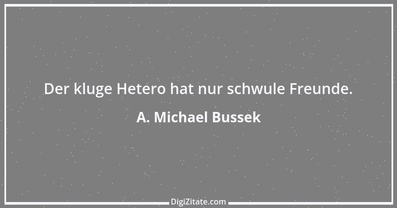 Zitat von A. Michael Bussek 176