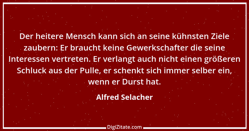 Zitat von Alfred Selacher 229