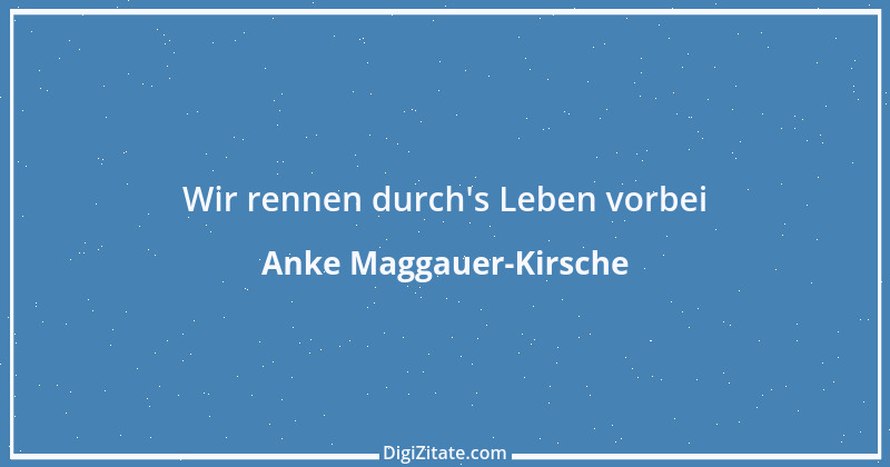 Zitat von Anke Maggauer-Kirsche 202