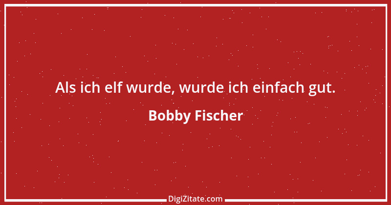 Zitat von Bobby Fischer 17