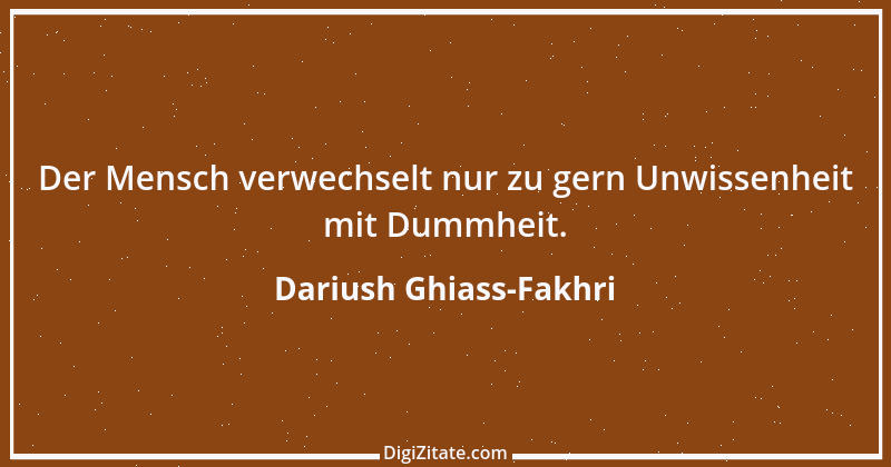 Zitat von Dariush Ghiass-Fakhri 1