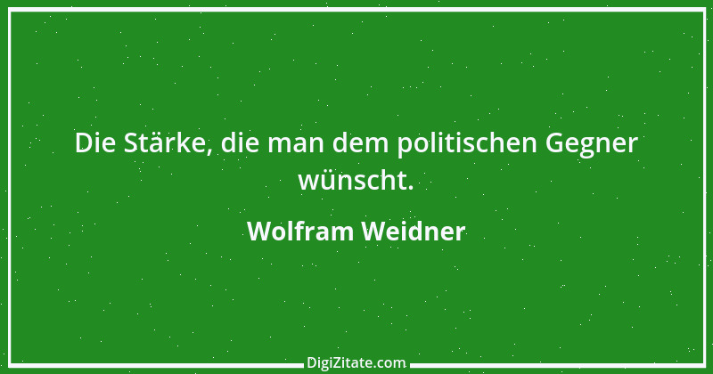 Zitat von Wolfram Weidner 63