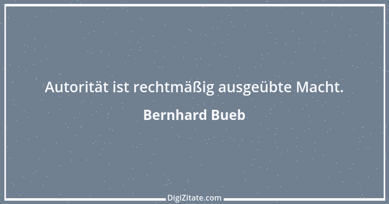 Zitat von Bernhard Bueb 42