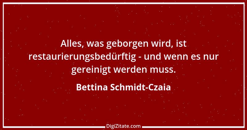 Zitat von Bettina Schmidt-Czaia 1