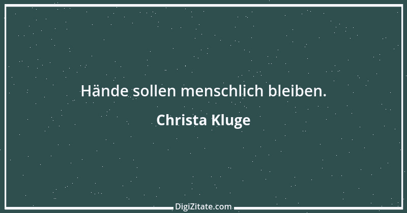 Zitat von Christa Kluge 1