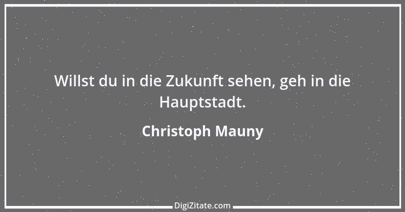 Zitat von Christoph Mauny 14