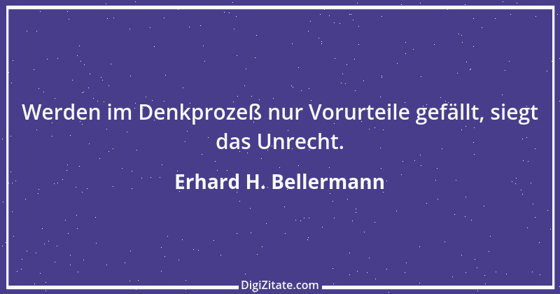 Zitat von Erhard H. Bellermann 258