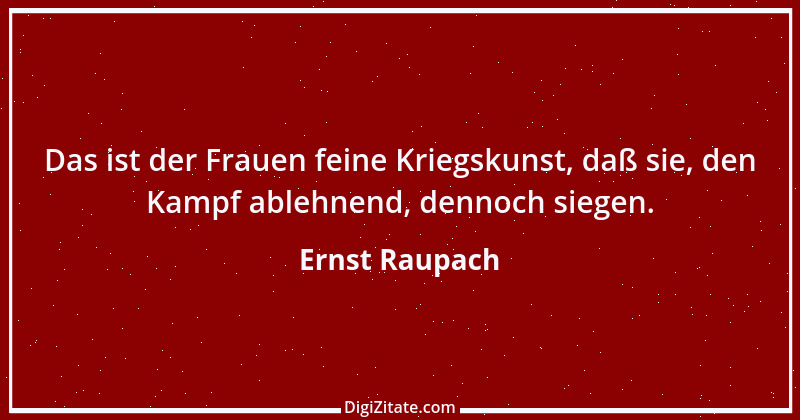 Zitat von Ernst Raupach 41