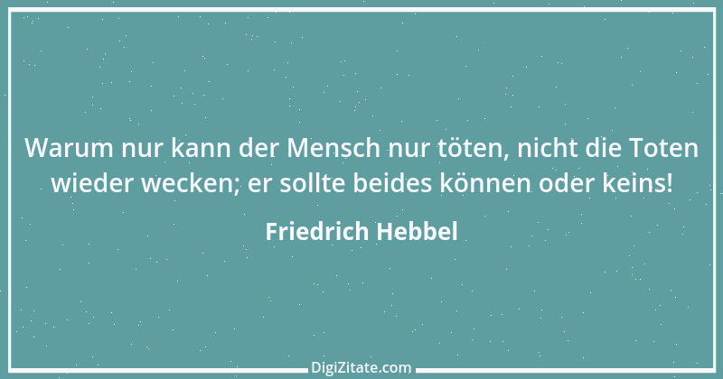 Zitat von Friedrich Hebbel 99