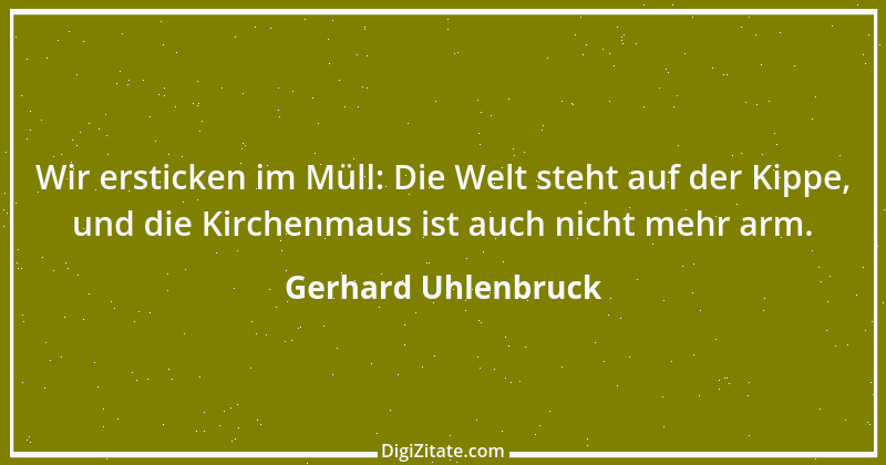 Zitat von Gerhard Uhlenbruck 564