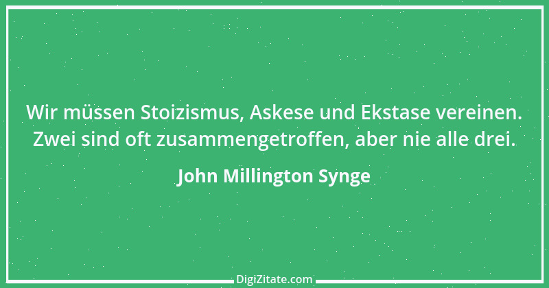 Zitat von John Millington Synge 1