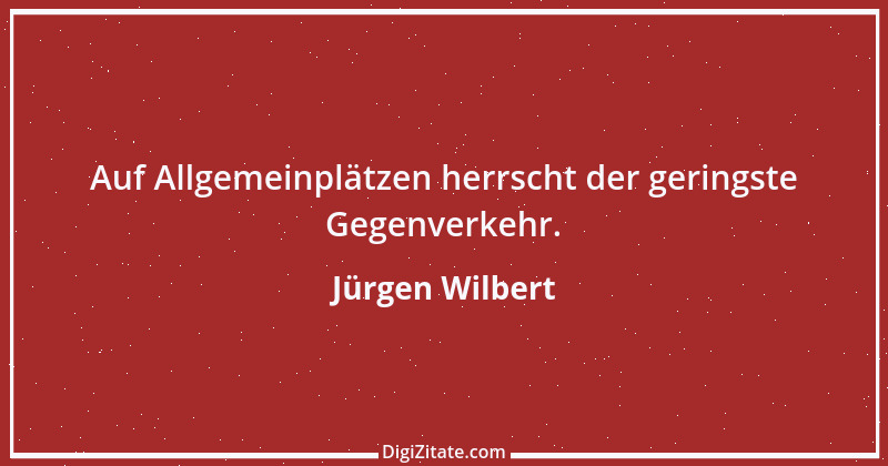 Zitat von Jürgen Wilbert 124