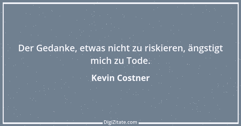 Zitat von Kevin Costner 6