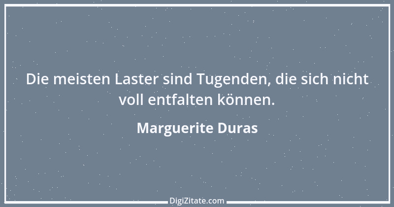 Zitat von Marguerite Duras 3