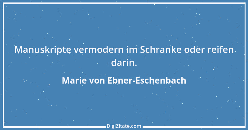 Zitat von Marie von Ebner-Eschenbach 712