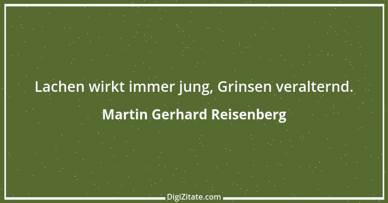 Zitat von Martin Gerhard Reisenberg 59