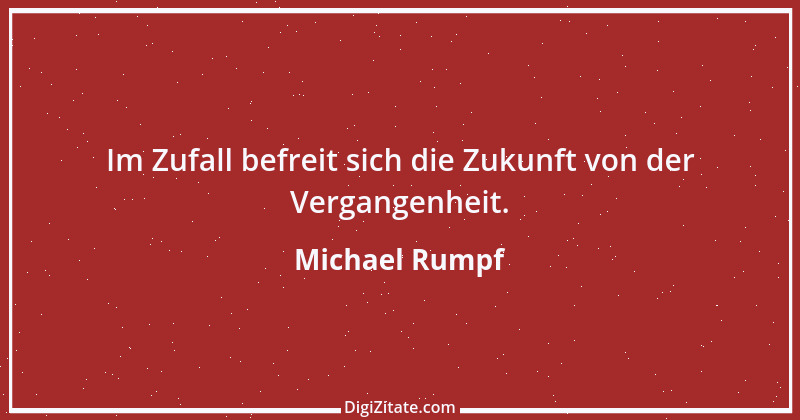 Zitat von Michael Rumpf 50