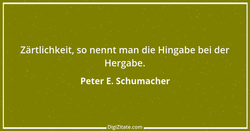 Zitat von Peter E. Schumacher 549