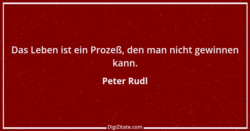 Zitat von Peter Rudl 18