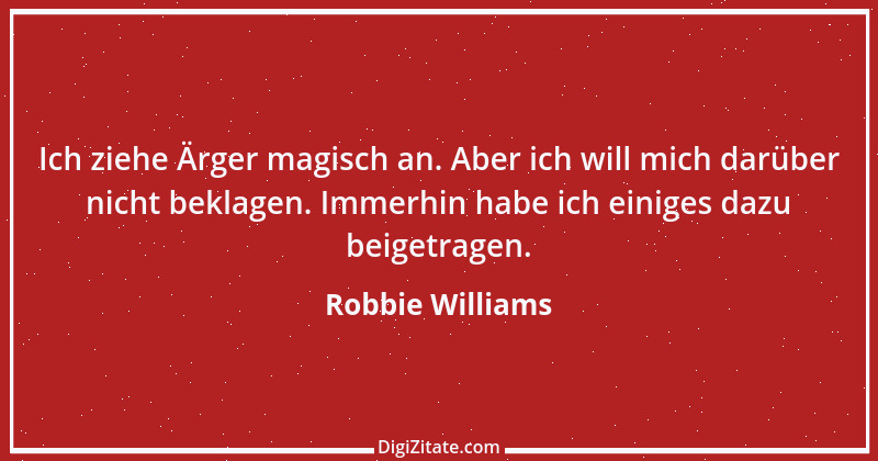 Zitat von Robbie Williams 1