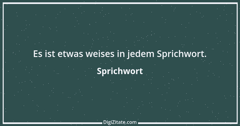 Zitat von Sprichwort 12736