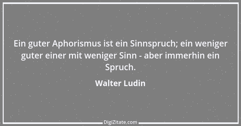 Zitat von Walter Ludin 1246