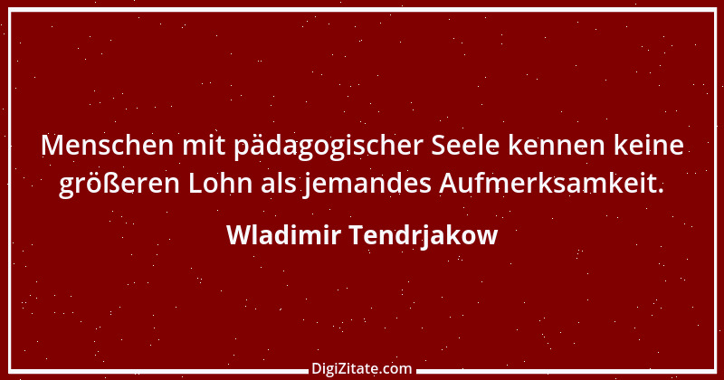 Zitat von Wladimir Tendrjakow 2