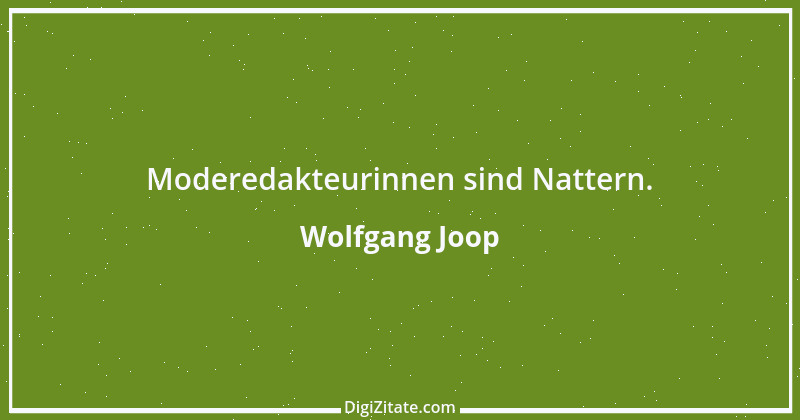 Zitat von Wolfgang Joop 69