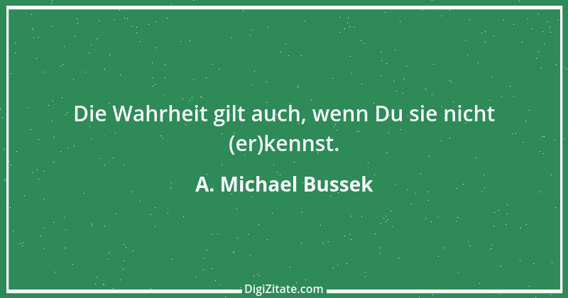 Zitat von A. Michael Bussek 177