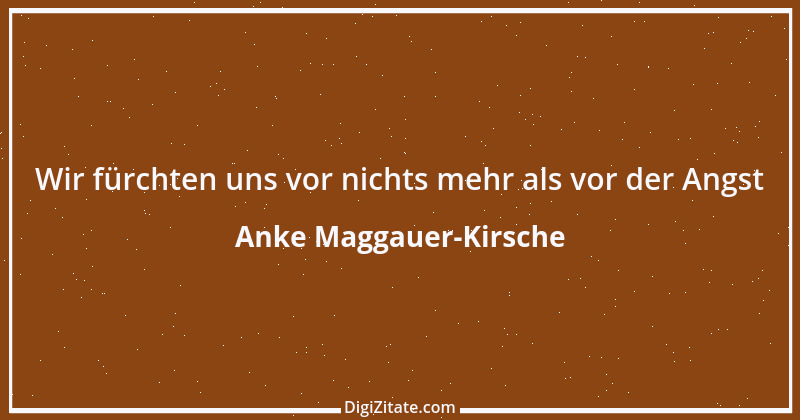 Zitat von Anke Maggauer-Kirsche 203