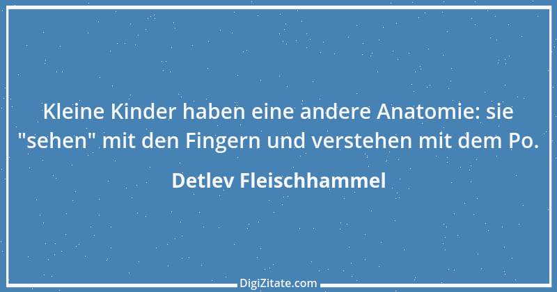 Zitat von Detlev Fleischhammel 47