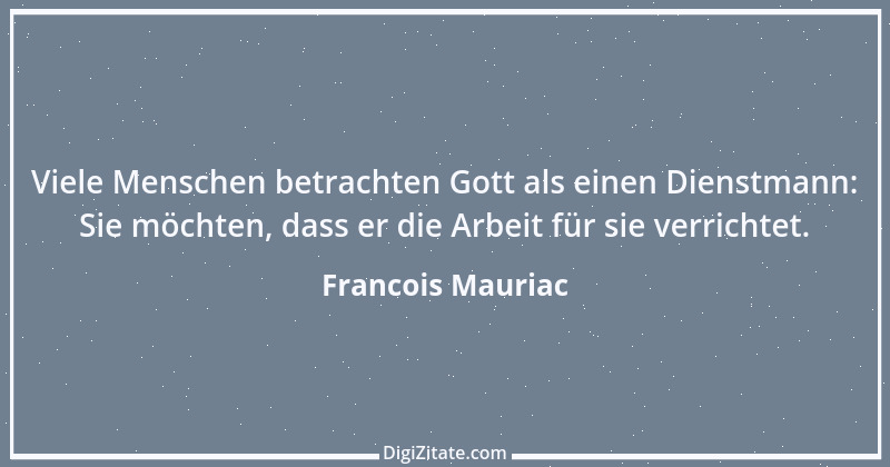 Zitat von Francois Mauriac 16